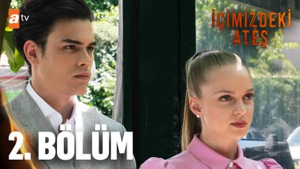İçimizdeki Ateş 2. Bölüm