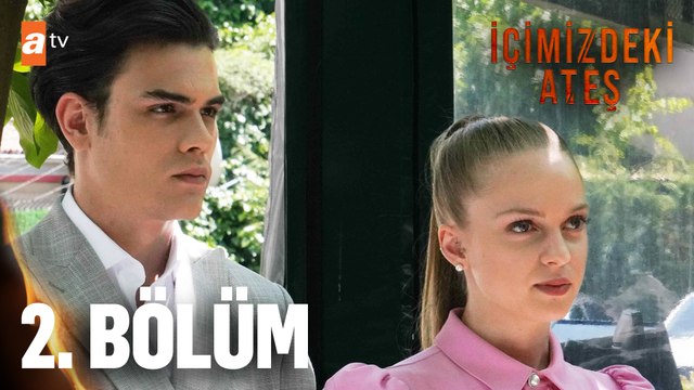 İçimizdeki Ateş 2. Bölüm