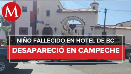 Menor encontrado sin vida en Ensenada, era buscado en Campeche
