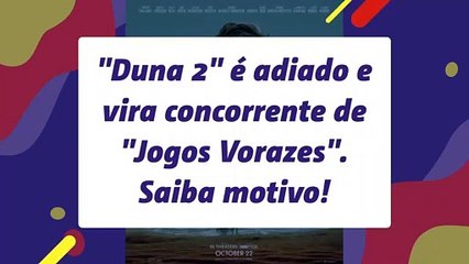 "Duna 2" é adiado e vira concorrente de "Jogos Vorazes". Saiba motivo!