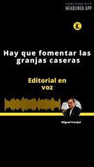 EDITORIAL- Hay que fomentar las granjas caseras