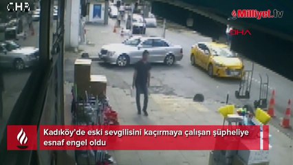Kadıköy’de eski sevgilisini kaçırmaya çalışan şüpheliye esnaf engel oldu