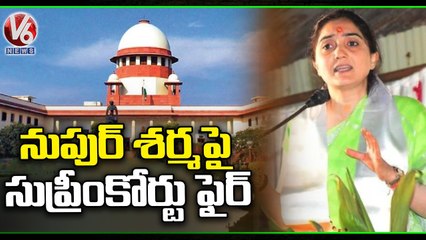 Supreme Court Slammed On Nupur Sharma For Controversial Remark On Prophet _ V6 News