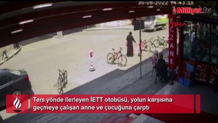 Sancaktepe’de İETT otobüsü anne ve çocuğuna çarptı