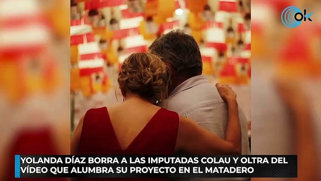Yolanda Díaz borra a las imputadas Colau y Oltra del vídeo para lanzar su proyecto en el Matadero