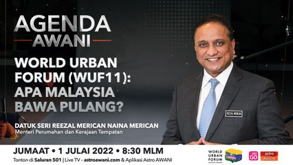 Agenda AWANI: World Urban Forum (WUF11) Apa Malaysia bawa pulang?