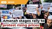 100 take part in Amanah rally to protest rising prices, hold govt accountable