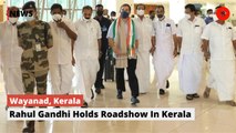 Congress Leader Rahul Gandhi Holds Roadshow In Wayanad, Kerala