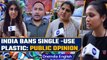 Single-use plastic ban kicks in: Know people's reaction on plastic ban | Oneindia News*Voxpop