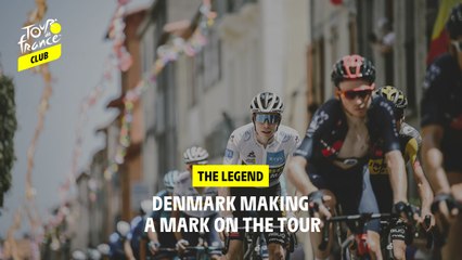 Denmark making a mark on the Tour - The Legend