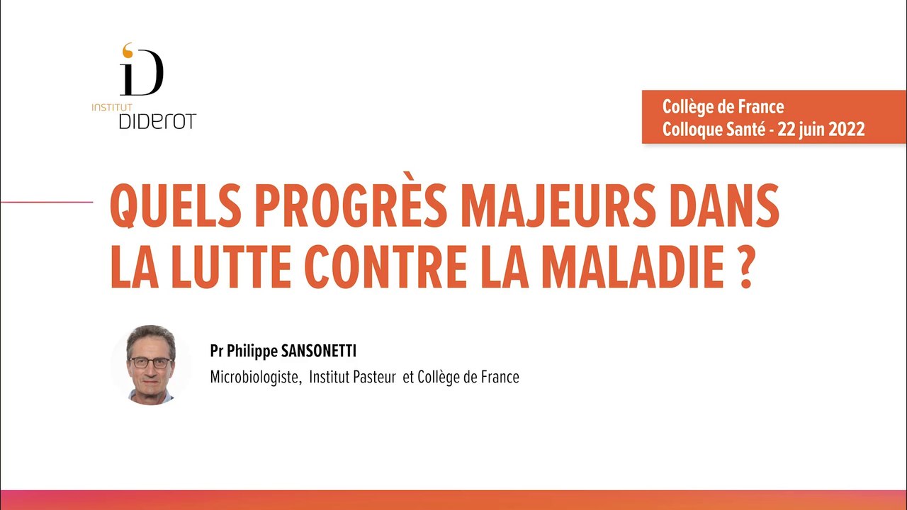 Partie 1 - Quels progrès majeurs dans la lutte contre la maladie - Pr Philippe Sansonetti