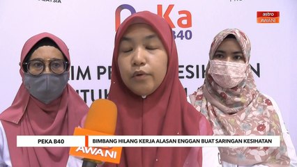 PEKA B40 | Bimbang hilang kerja alasan enggan buat saringan kesihatan