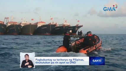 Pagbabantay sa teritoryo ng Pilipinas, tinututukan pa rin ayon sa DND | Saksi