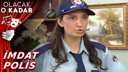 İmdat Polis | Olacak O Kadar