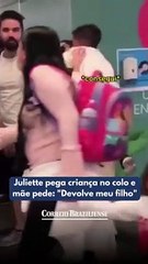 Juliette pega criança no colo e mãe pede: "Devolve meu filho"
