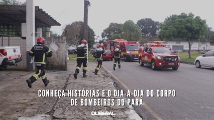 Conheça histórias e o dia-a-dia do Corpo de Bombeiros do Pará