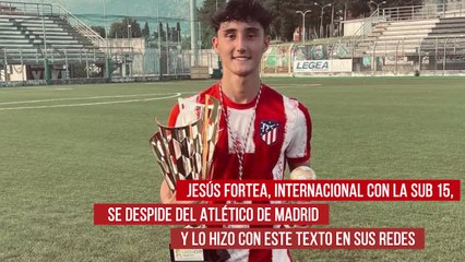 La emotiva carta de despedida de Jesús Fortea al Atlético de Madrid