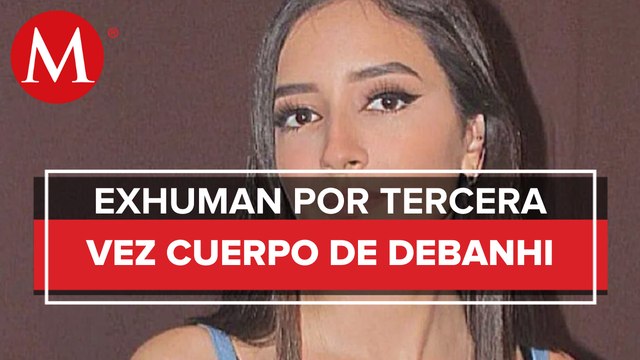 Trasladan cuerpo de Debanhi Escobar al Semefo tras exhumación