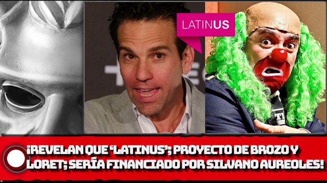 ¡Revelan que ‘Latinus’; proyecto de Brozo y Loret; sería financiado por Silvano Aureoles!