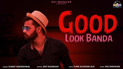Good Look Banda | Latest Party Video Song | Party Song 2022 | Sunny Maheshwal Ft. Roy Razneesh