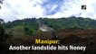 Manipur: Another landslide hits Noney