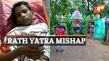 Mishap During Rath Yatra | One Person Killed, 7 Injured In Balasore