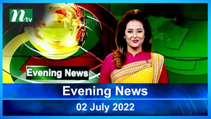 Evening News | 02 July 2022 | NTV News Update | NTV Latest News Update