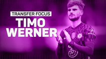 Transfer Focus: Timo Werner