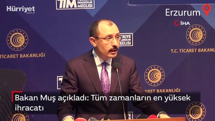 Bakan Muş açıkladı: Tüm zamanların en yüksek ihracatı
