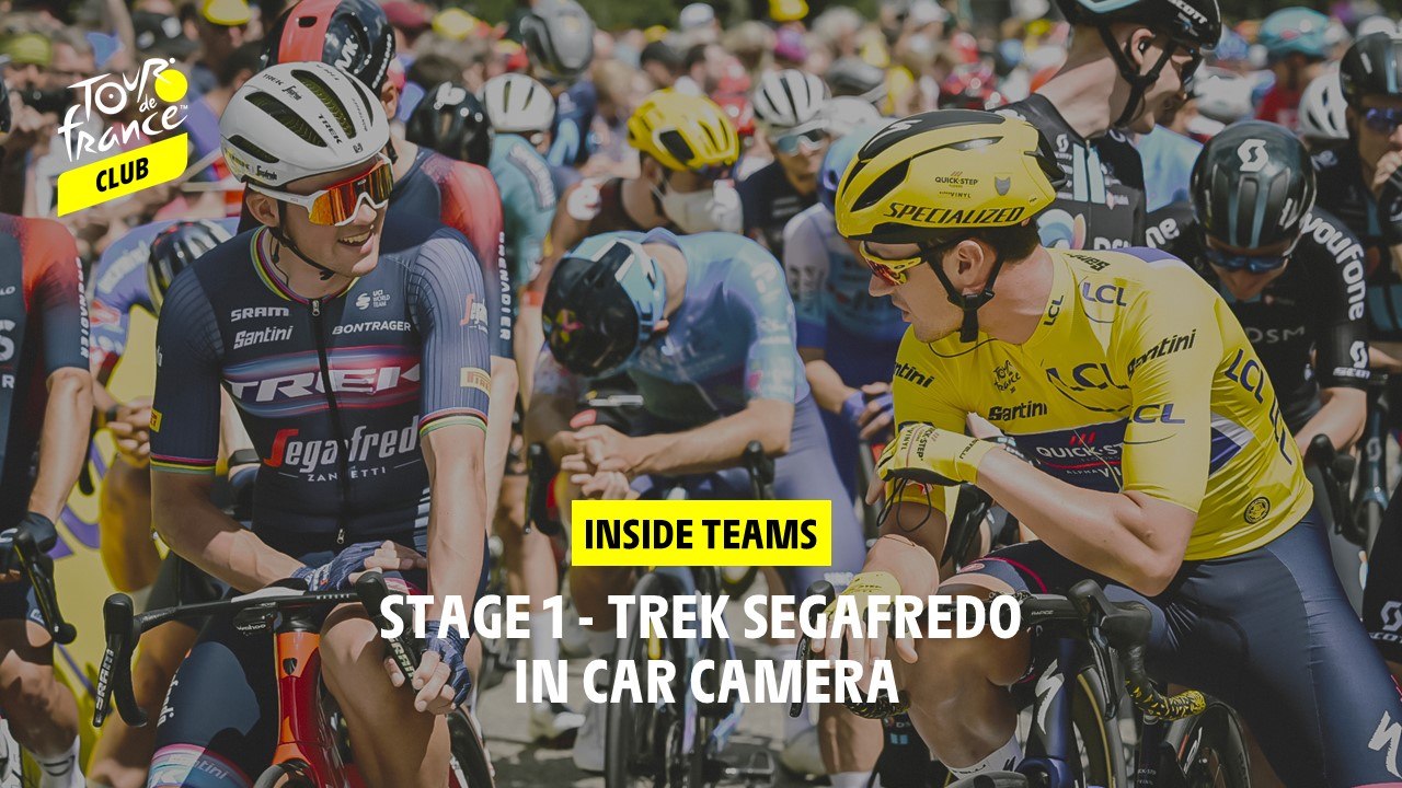 Stage 1 - Trek Segafredo in car camera
