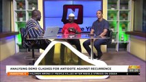 Analyzing demo clashes for Antidote against recurrence - Nnawotwi Yi on Adom TV (2-7-22)