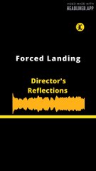 Director's Reflections - Forced Landing