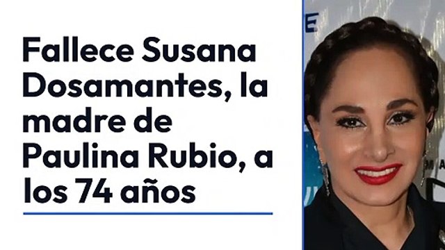 Fallece Susana Dosamantes, la madre de Paulina Rubio