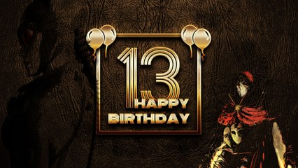[HappyBirthday] 13 ans de vidéos ! Vidéaste/Walkthrough/Conclusion !