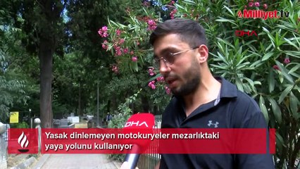 Yasak dinlemeyen motokuryeler mezarlığı kullanıyor