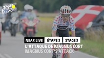 L'attaque de Magnus Cort / Magnus Cort's Attack - Étape 3 / Stage 3 - #TDF2022