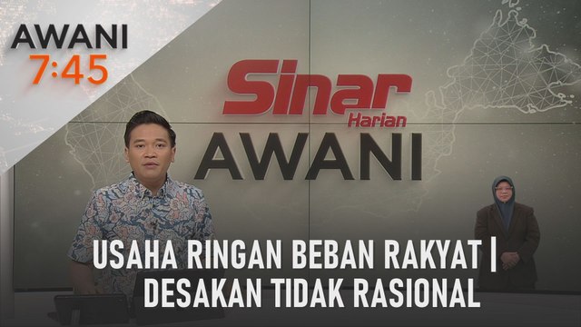 AWANI 7:45 [03/07/2022] - Usaha ringan beban rakyat | Desakan tidak rasional