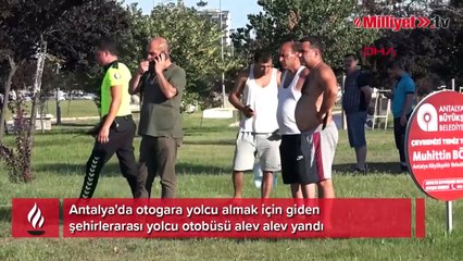 Otogara yolcu almaya giden otobüs alev alev yandı