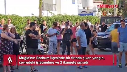 Bodrum’da korku dolu dakikalar...Fırında çıkan yangın iş yerleri ve ikametlere sıçradı