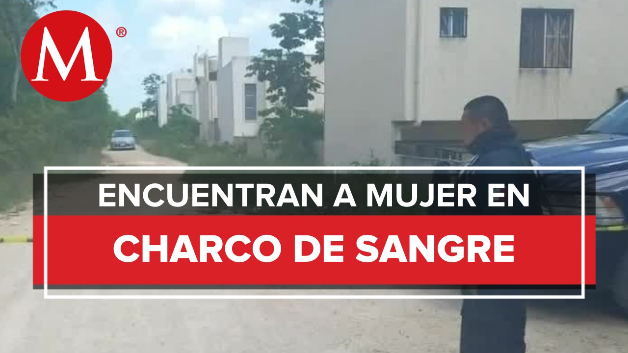 Asesinan a mujer en Playa del Carmen, Quintana Roo