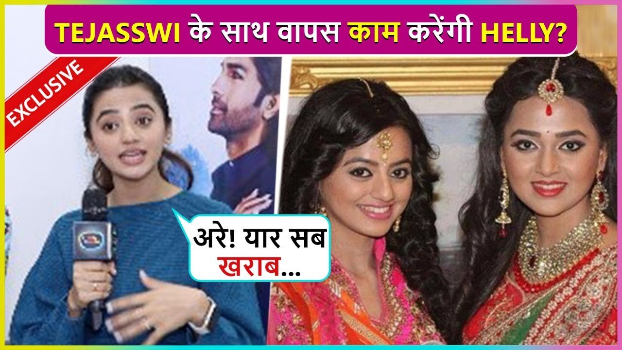 Helly Shah Reacts On Working With Tejasswi, Says Swaragini Ka Charm Kharab Mat Karo