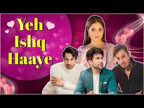 Yeh Ishq Haaye| Rashami Desai Ki Controversial Love Stories, Nandish Sandhu, Arhaan Khan & Umar Riaz