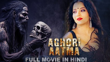 Aghori Aatma | Latest Horror Thriller Movie | South Indian Movie In Hindi, | Full HD