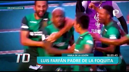 EXCLUSIVO | Don Luis, padre de Jefferson Farfán, se pronuncia por lesión de su hijo