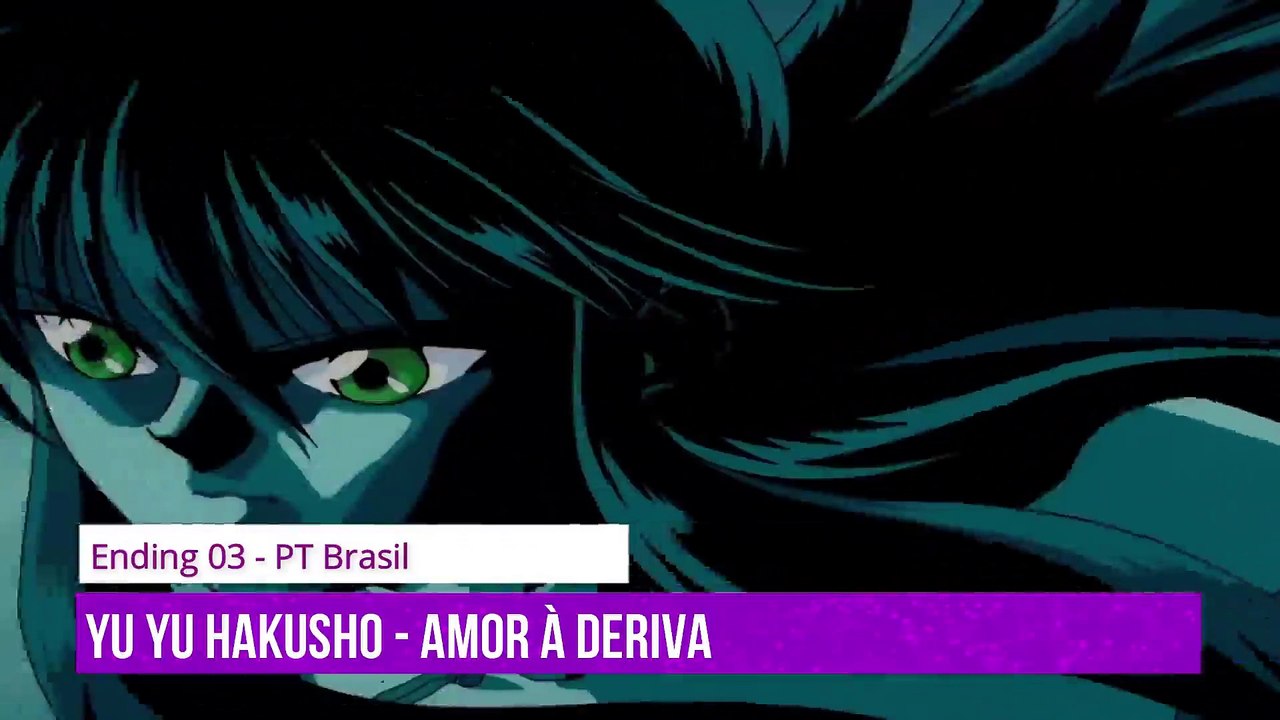 Yu Yu Hakusho Ending 03 - PT Brasil