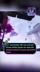 Hoyoverse tiếp tục mở đợt thanh trừng mạnh tay hơn khi Genshin Impact bị leak nội dung game