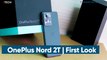 OnePlus Nord 2T Unboxing & First Look: New and improved?