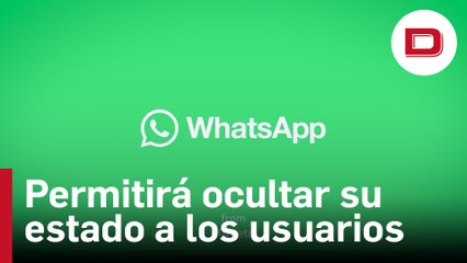 WhatsApp permitirá a los usuarios ocultar su estado cuando estén en línea