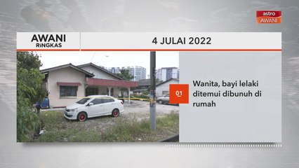 AWANI Ringkas: Wanita, bayi lelaki ditemui dibunuh di rumah