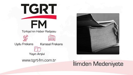 İlimden Medeniyete 508 Bölüm 20220702 Sinan Çelebi
